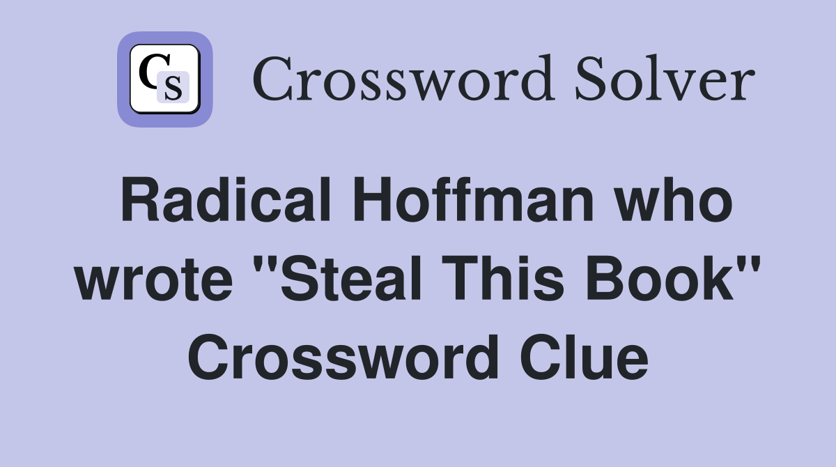 Radical Hoffman who wrote "Steal This Book" Crossword Clue