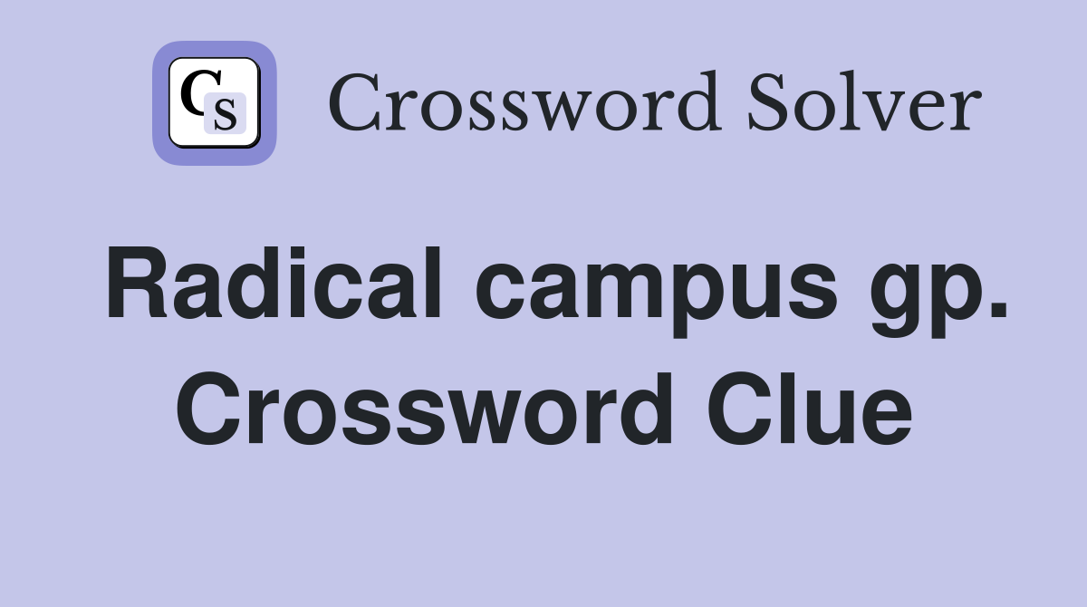Radical campus gp. Crossword Clue