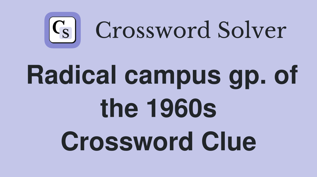 Radical campus gp. of the 1960s Crossword Clue