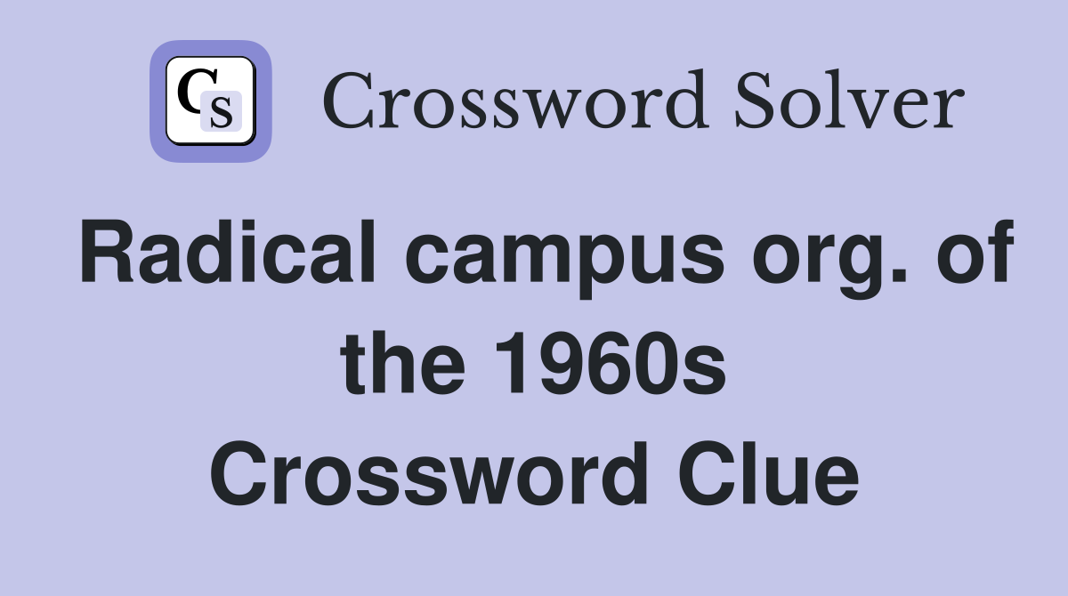 Radical campus org. of the 1960s Crossword Clue