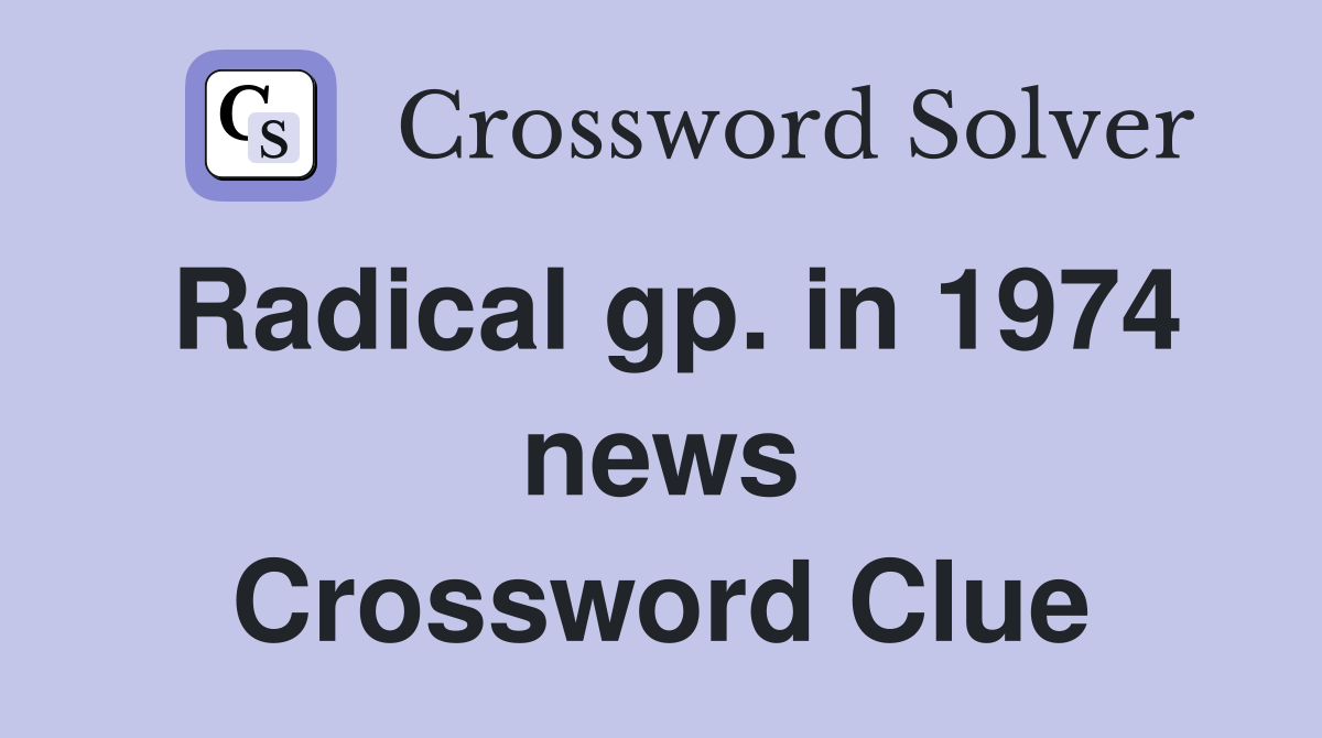 Radical gp. in 1974 news Crossword Clue