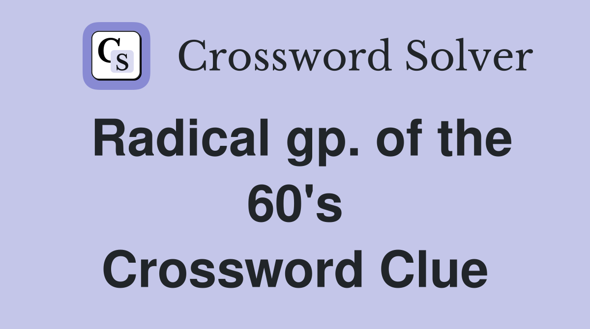Radical gp. of the 60's Crossword Clue
