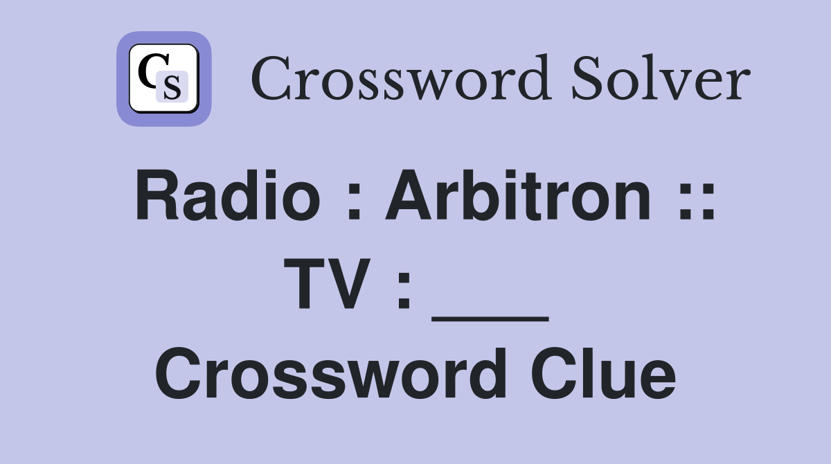 Radio : Arbitron :: TV : ___ Crossword Clue