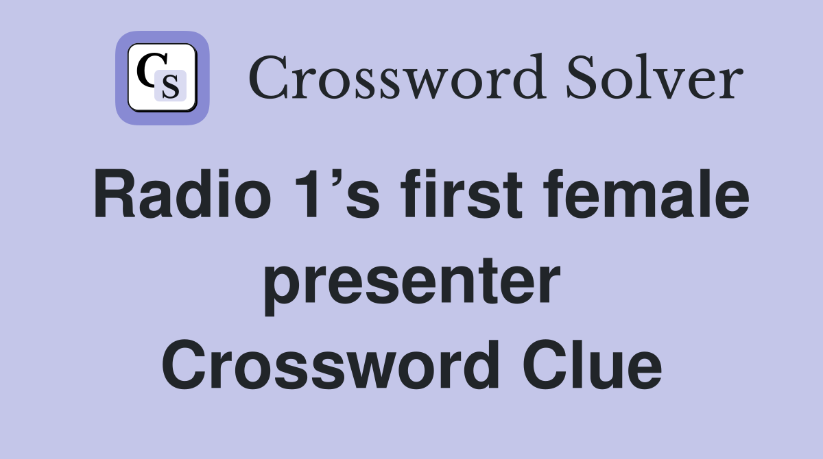 Radio 1’s first female presenter Crossword Clue