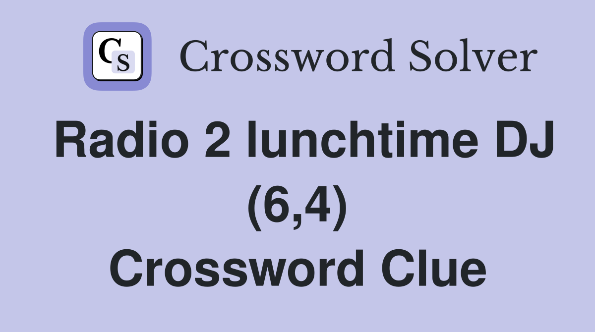 Radio 2 lunchtime DJ (6,4) Crossword Clue