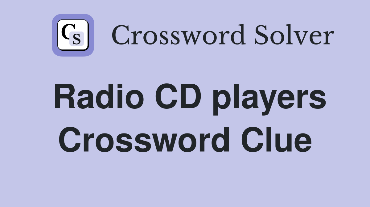 Radio CD players Crossword Clue
