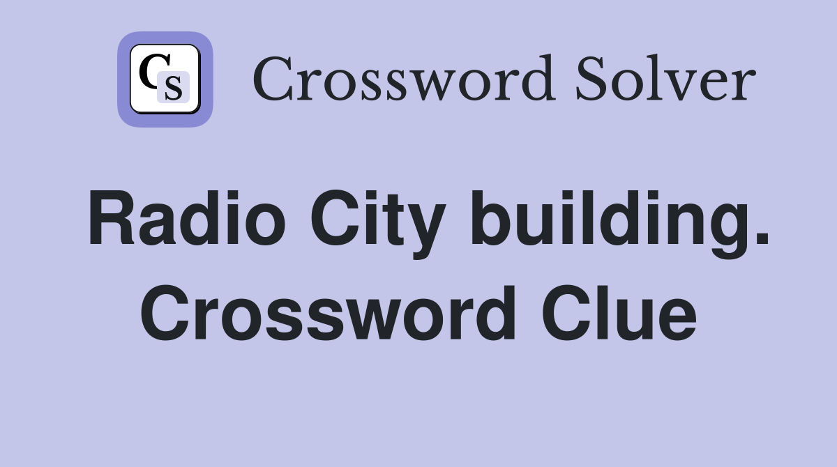 Radio City building. Crossword Clue