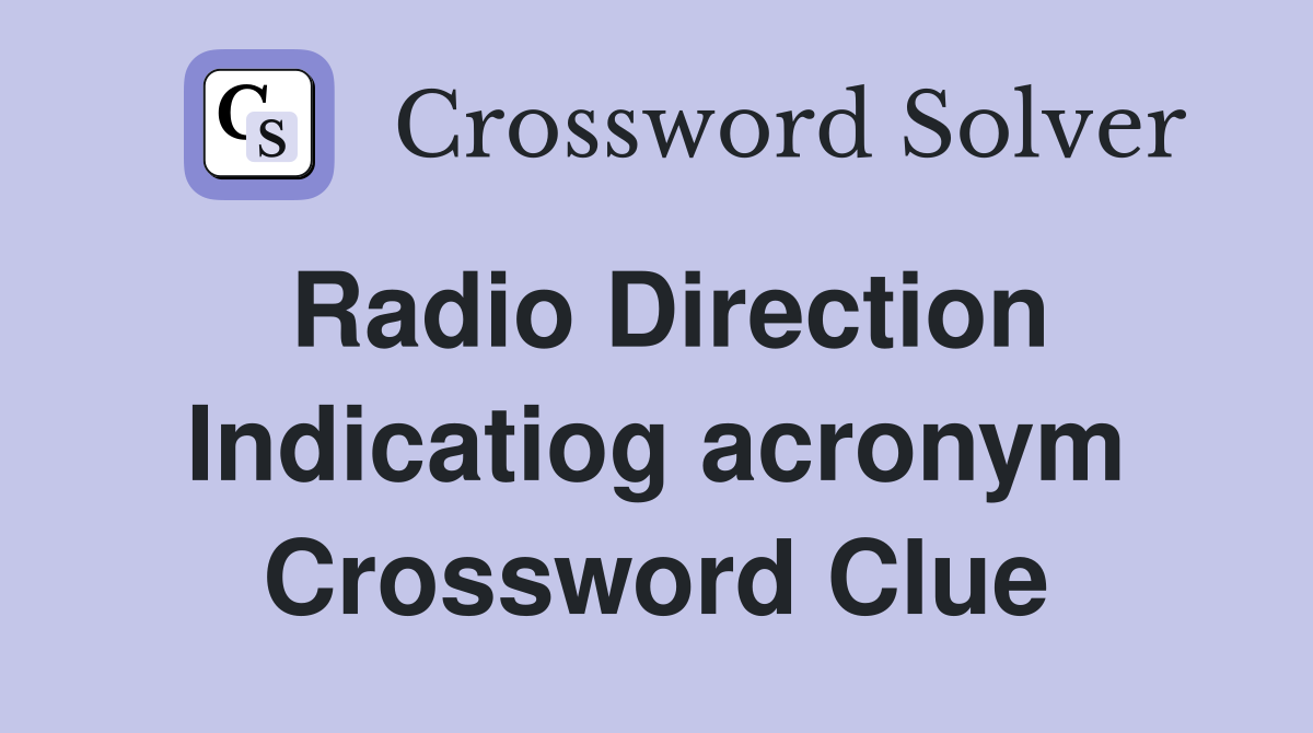 Radio Direction Indicatiog acronym Crossword Clue