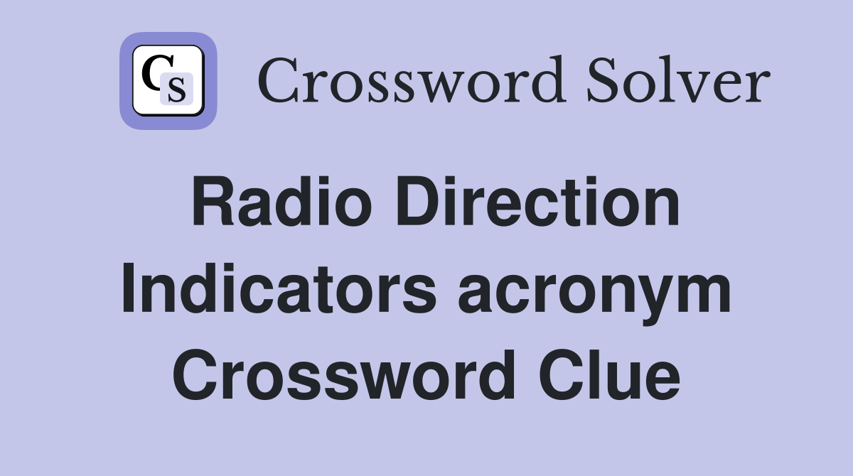 Radio Direction Indicators acronym Crossword Clue