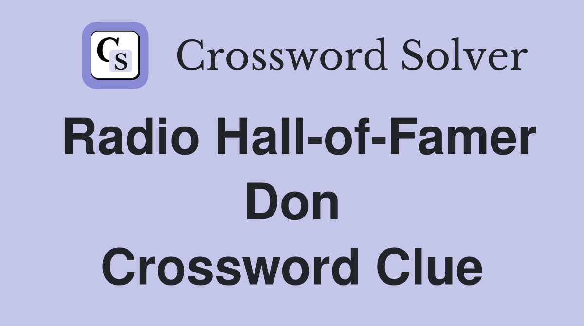 Radio Hall-of-Famer Don Crossword Clue