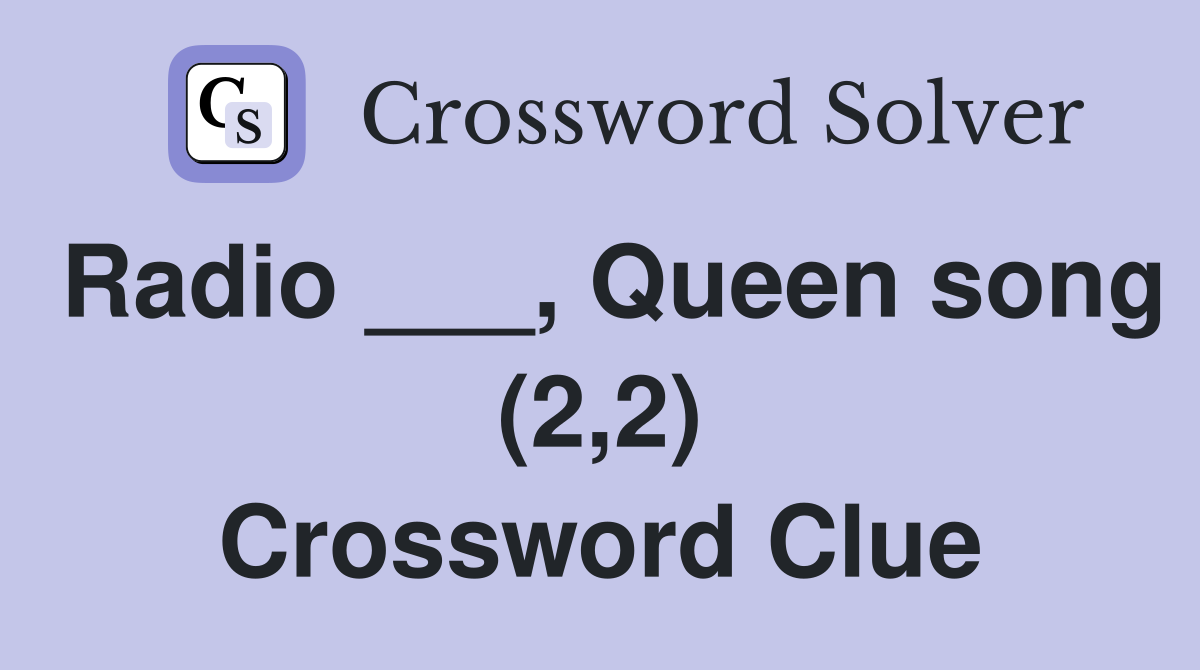 Radio ___, Queen song (2,2) Crossword Clue