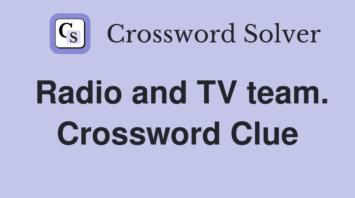 Radio and TV team. Crossword Clue