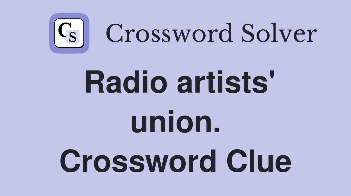 Radio artists' union. Crossword Clue