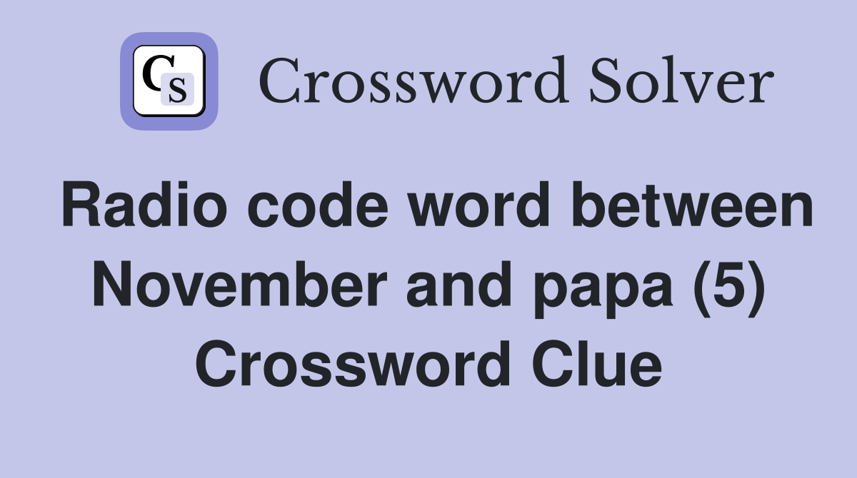 Radio code word between November and papa (5) Crossword Clue