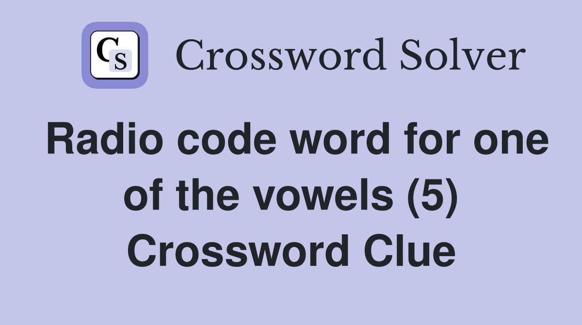Radio code word for one of the vowels (5) Crossword Clue