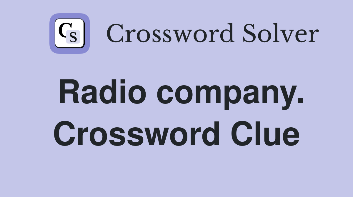 Radio company. Crossword Clue