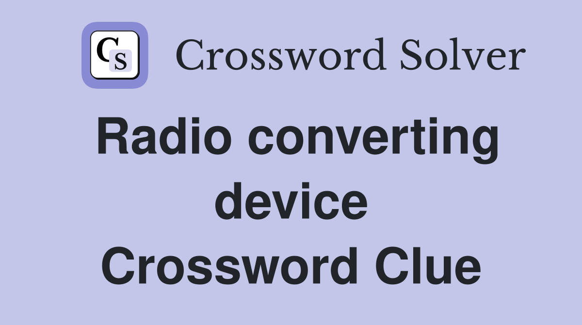 Radio converting device Crossword Clue