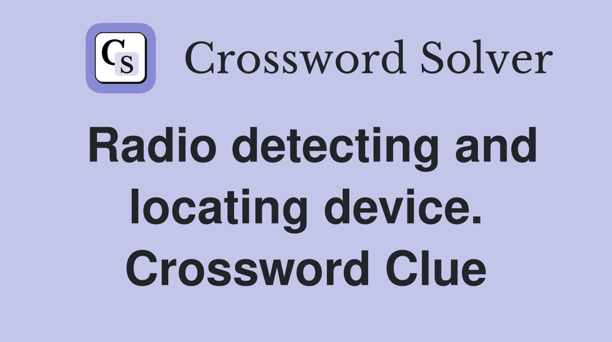 Radio detecting and locating device. Crossword Clue