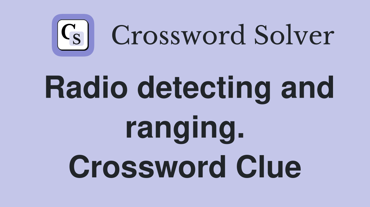 Radio detecting and ranging. Crossword Clue