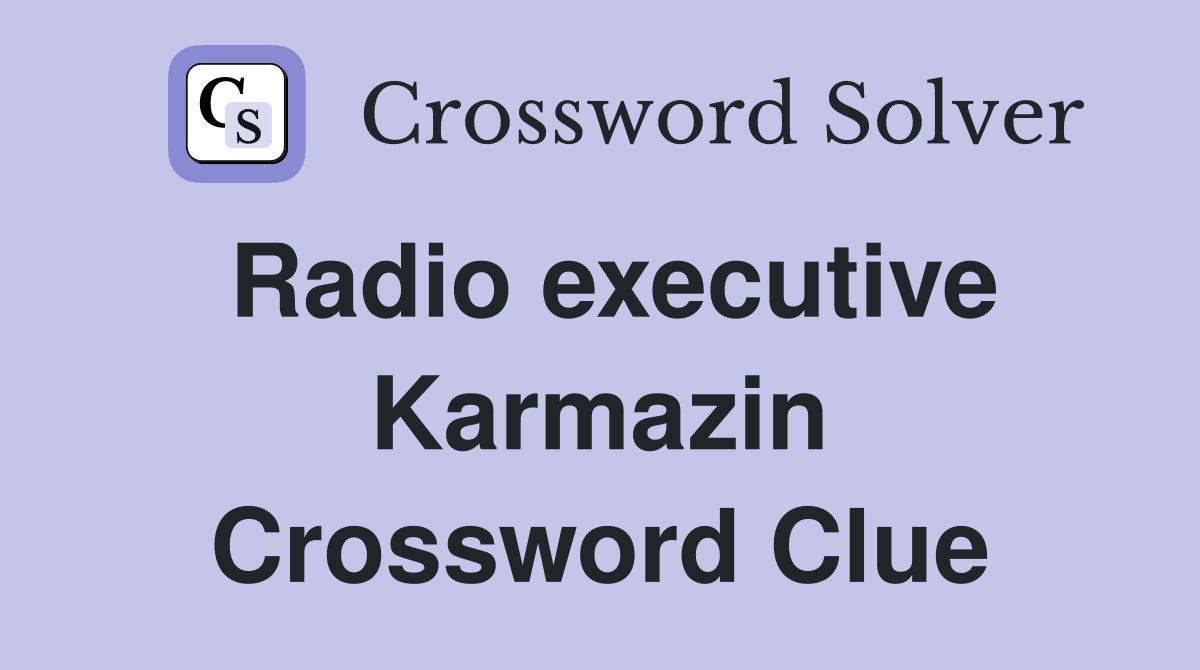 Radio executive Karmazin Crossword Clue