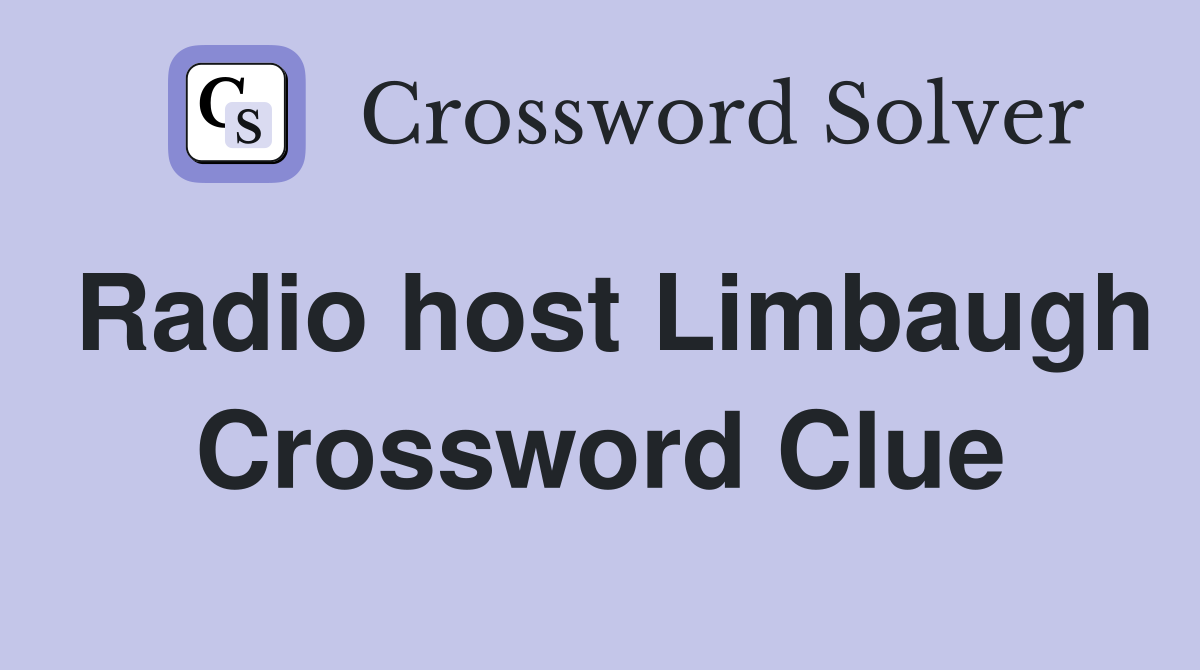 Radio host Limbaugh Crossword Clue