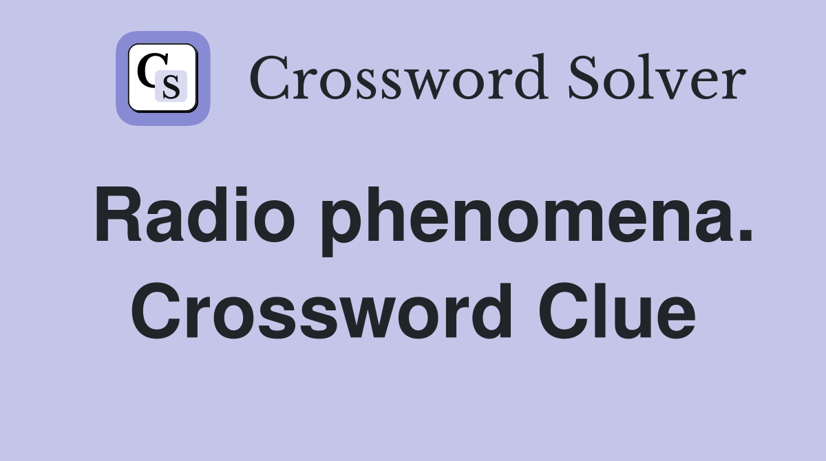 Radio phenomena. Crossword Clue
