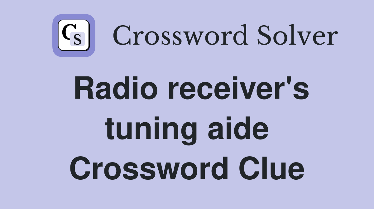 Radio receiver's tuning aide Crossword Clue
