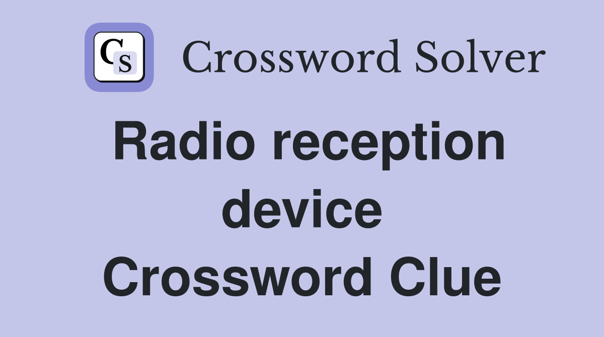 Radio reception device Crossword Clue