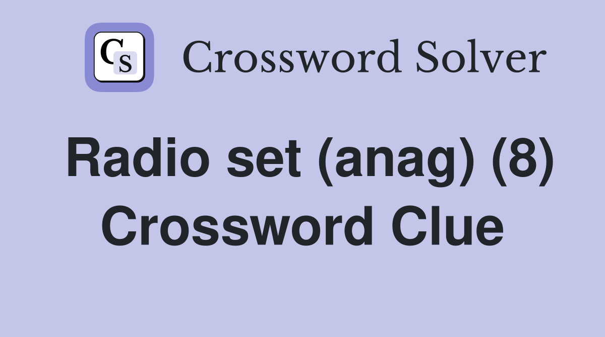 Radio set (anag) (8) Crossword Clue