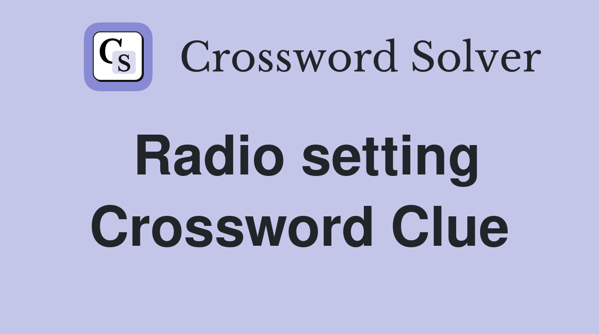 Radio setting Crossword Clue