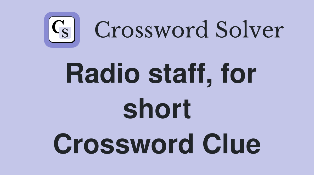 Radio staff, for short Crossword Clue