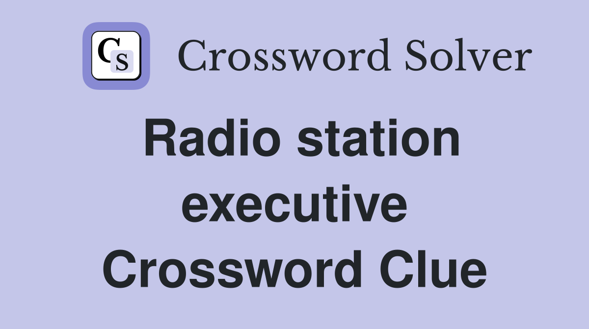 Radio station executive Crossword Clue