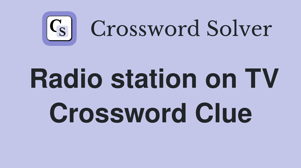 Radio station on TV Crossword Clue