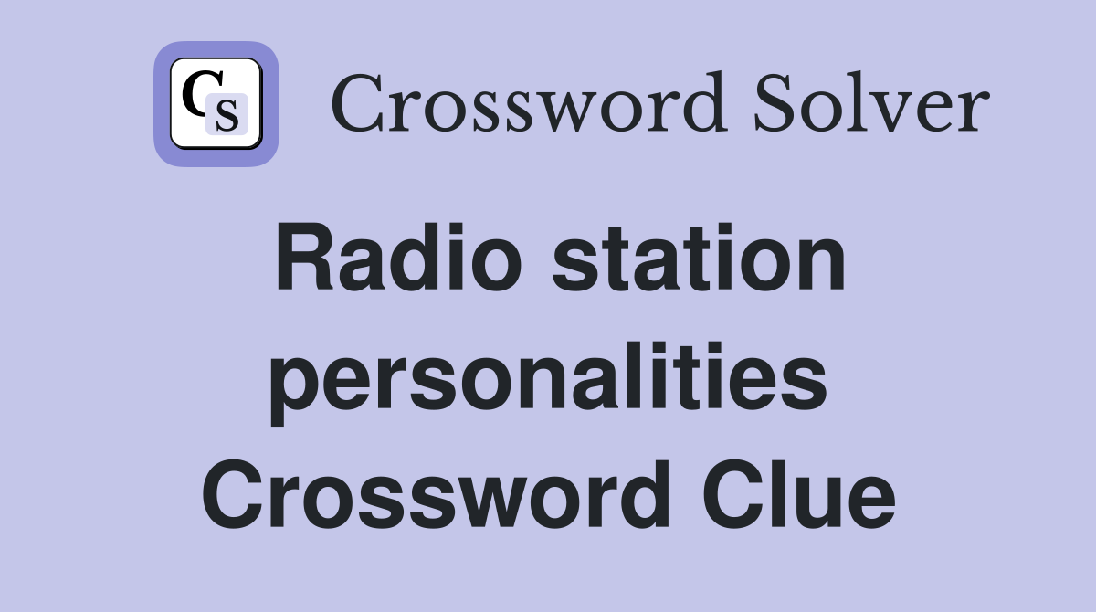 Radio station personalities Crossword Clue