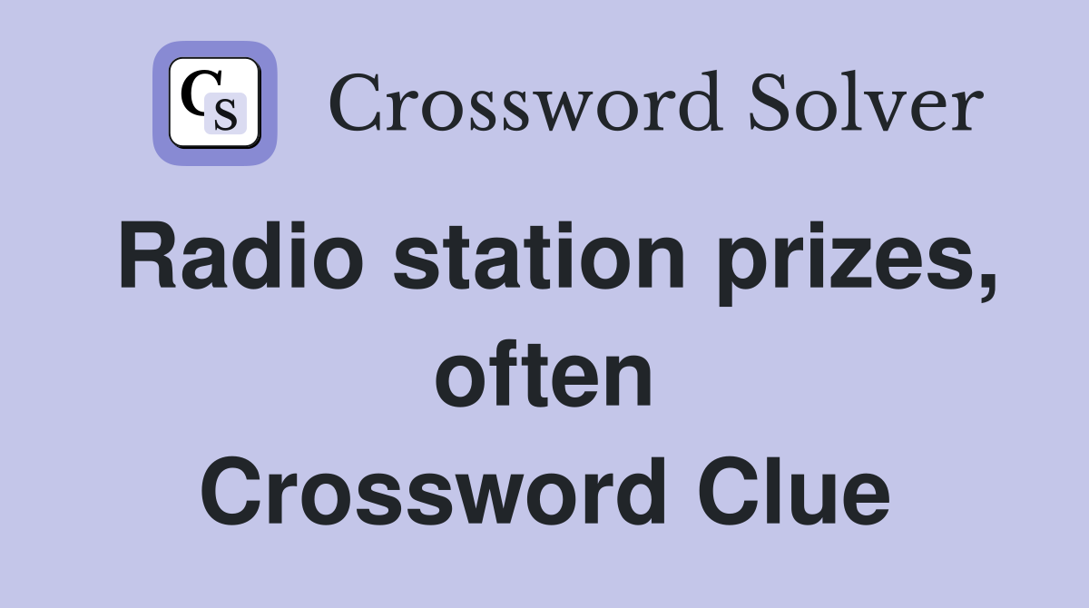 Radio station prizes, often Crossword Clue