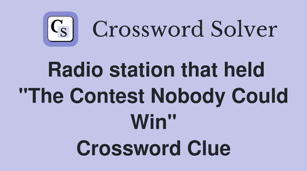 Radio station that held "The Contest Nobody Could Win" Crossword Clue