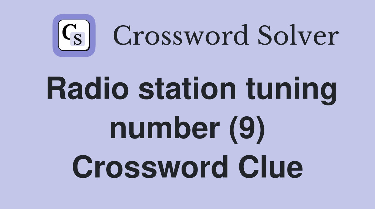 Radio station tuning number (9) Crossword Clue