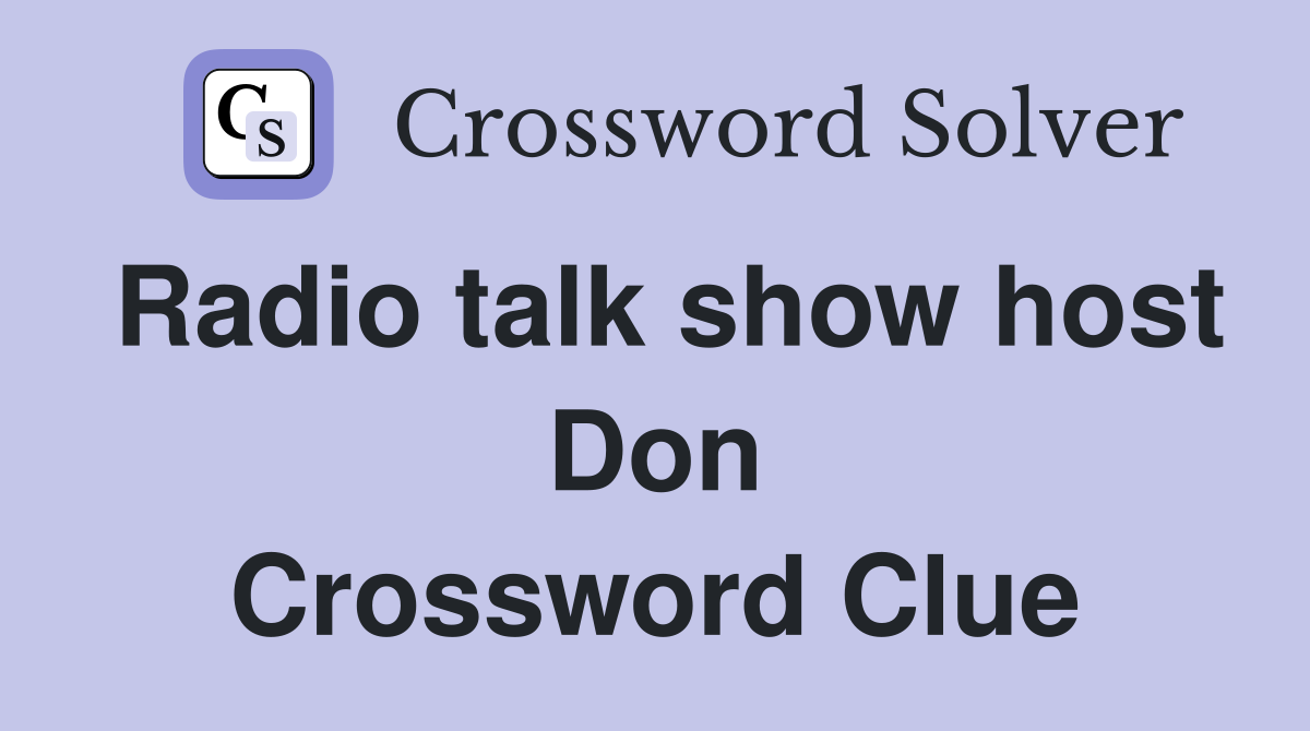 Radio talk show host Don Crossword Clue