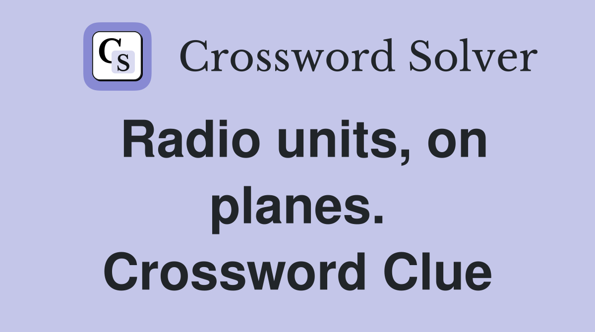Radio units, on planes. Crossword Clue