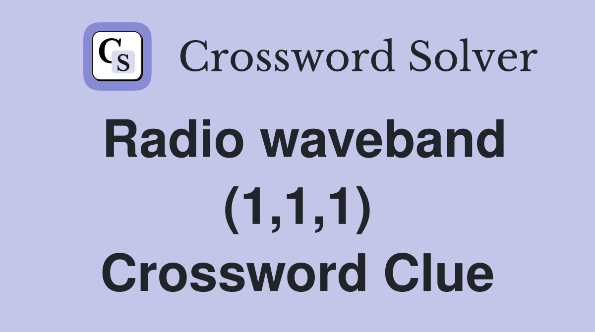Radio waveband (1,1,1) Crossword Clue