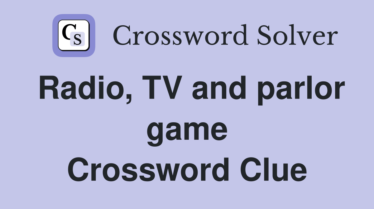Radio, TV and parlor game Crossword Clue