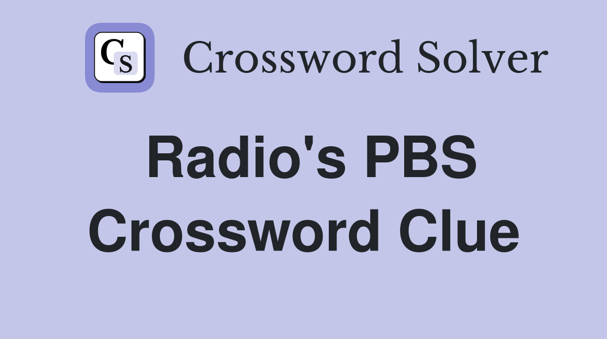 Radio's PBS Crossword Clue