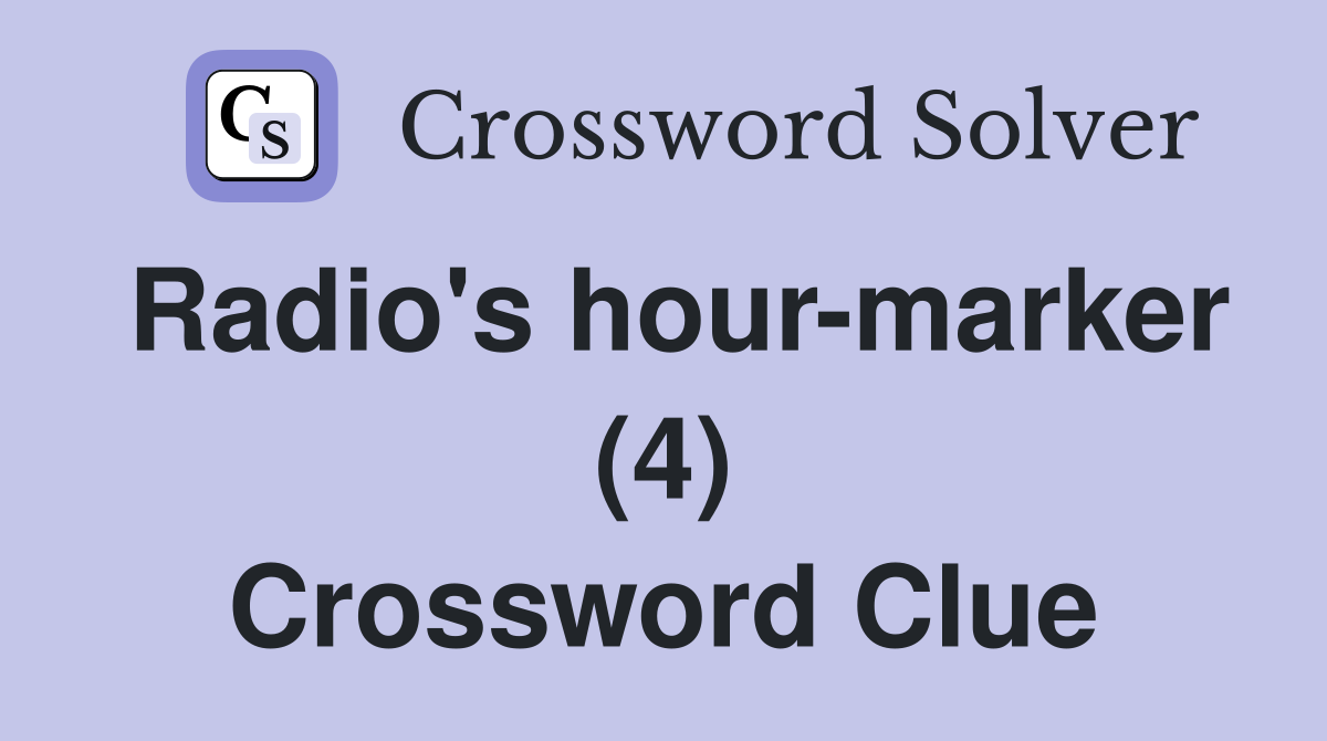 Radio's hour-marker (4) Crossword Clue
