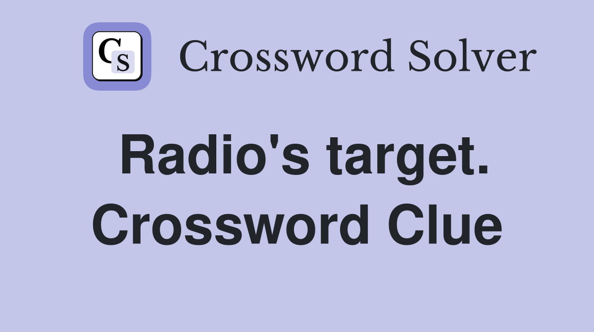 Radio's target. Crossword Clue