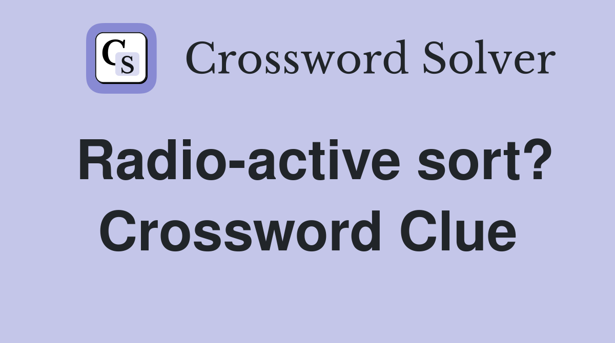 Radio-active sort? Crossword Clue