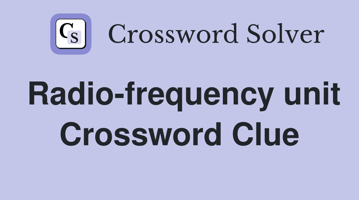 Radio-frequency unit Crossword Clue