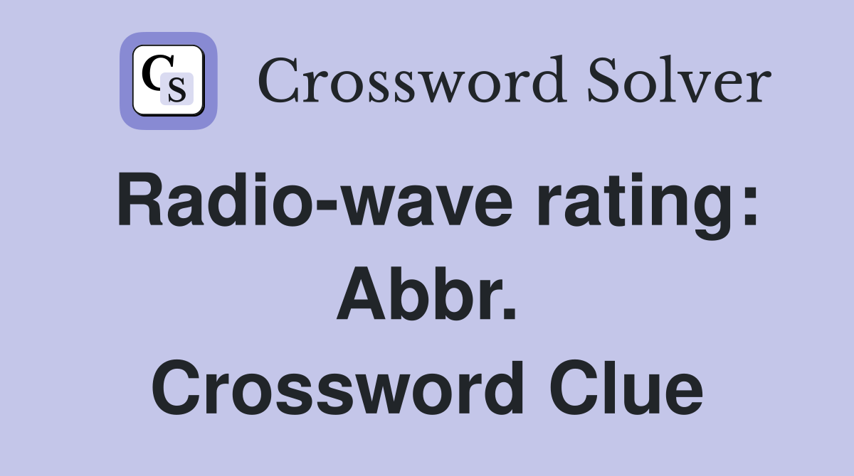 Radio-wave rating: Abbr. Crossword Clue