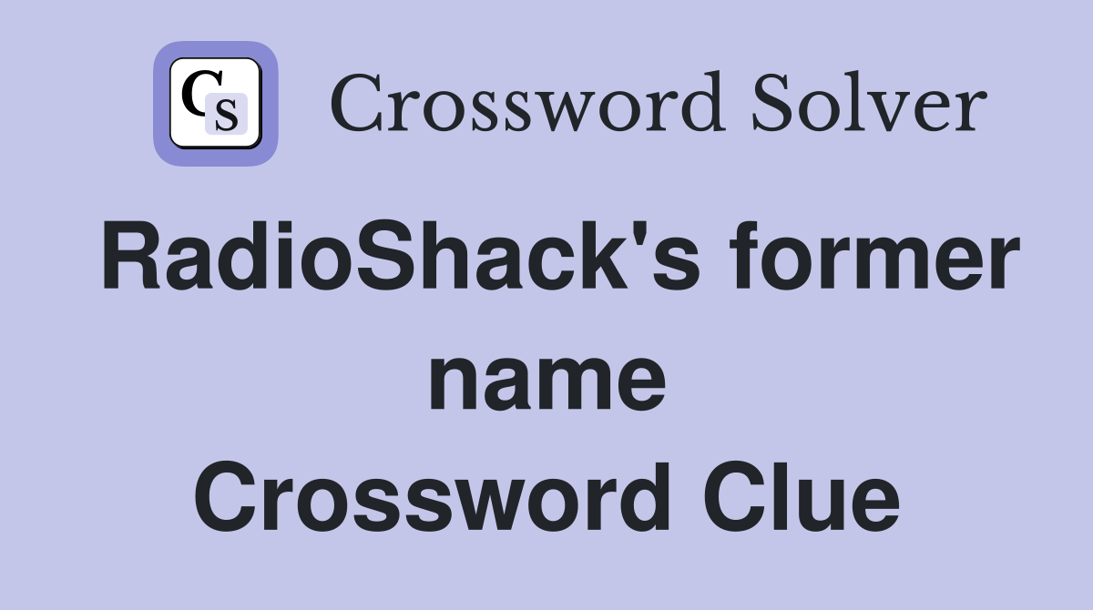 RadioShack's former name Crossword Clue