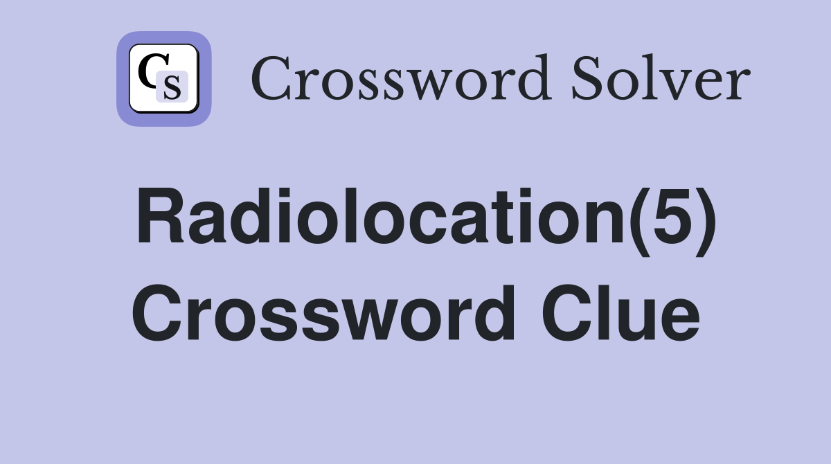 Radiolocation(5) Crossword Clue
