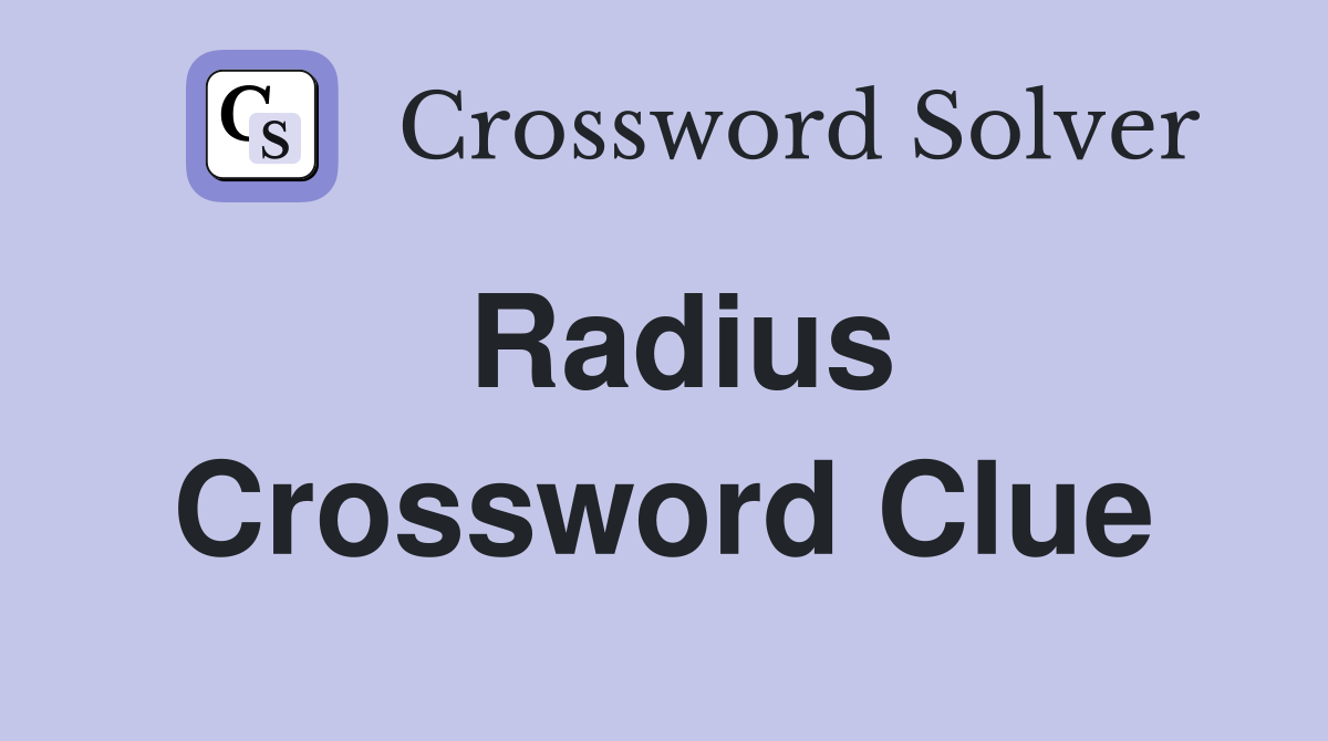 Radius Crossword Clue Answers Crossword Solver